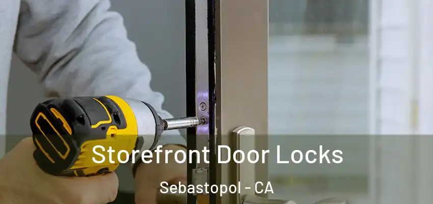  Storefront Door Locks Sebastopol - CA